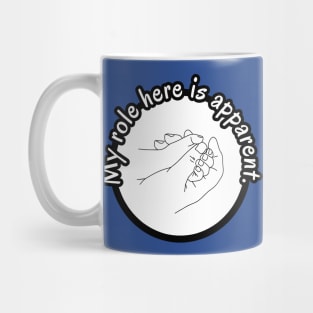 My Role Here is Apparent Funny Parent Humor / Dad Joke Holding Child's Hand Version (MD23Frd012b) Mug